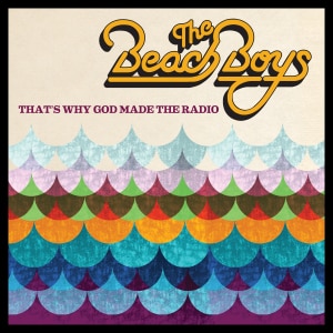 Beach Boys, The - The Beach Boys - That's Why God Made The Radio - album cover