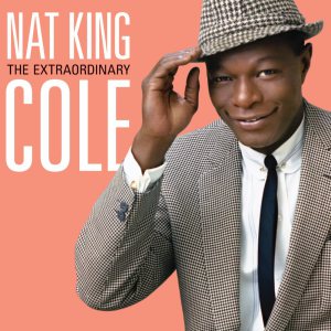 Extraordinary Nat King Cole