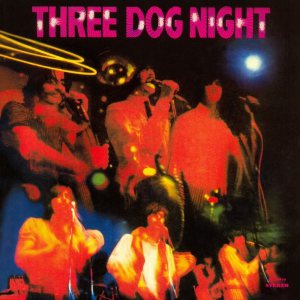 Every Dog Must Have Its Day Iconoclassic Remasters And Expands Three   Three Dog Night Tdn 