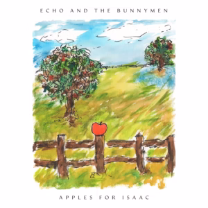 Echo and the Bunnymen Apples for Isaac Echo and the Bunnymen Apples for Isaac