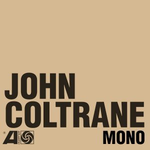 Holiday Gift Guide Review: John Coltrane, "The Atlantic Years in Mono"