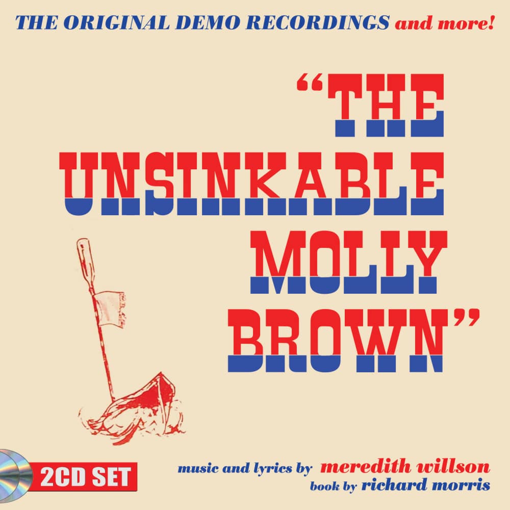 The Unsinkable Molly Brown: The Original Demo Recordings And More ...