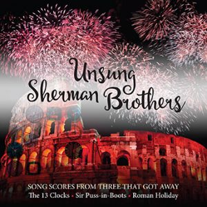 For Now, For Always: A Second Disc Interview! Bruce Kimmel Announces "Unsung Sherman Brothers"